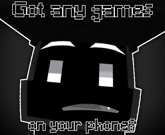 got any games on your phone